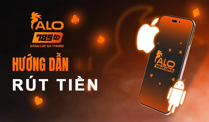 Hướng Dẫn Rút Tiền Alo789 Nhanh Chóng Và Dễ Dàng 1 Huong Dan Rut Tien Alo789 Nhanh Chong Va De Dang
